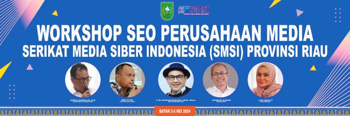 Kamis Ini, SMSI Riau Gelar Workshop SEO dan Digital Marketing di Batam