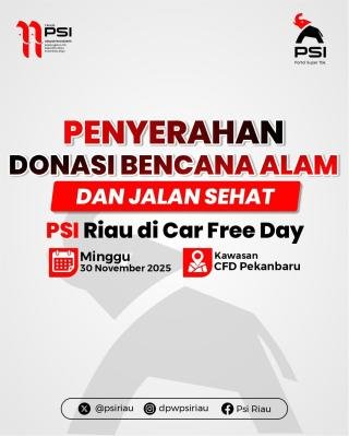 Besok, PSI Riau Gelar Aksi Solidaritas Donasi Bencana Alam di CFD