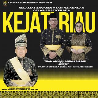 Hadiri Penganugerahan Gelar Adat Kajati Riau Akmal Abbas, Ketua DPRD Inhil: Tahniah dan Jaga Amanah